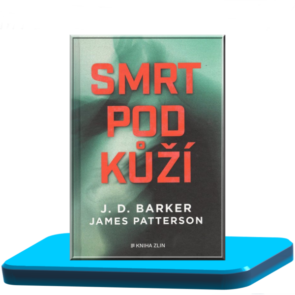 Smrt pod kůží – J. D. Barker, James Patterson